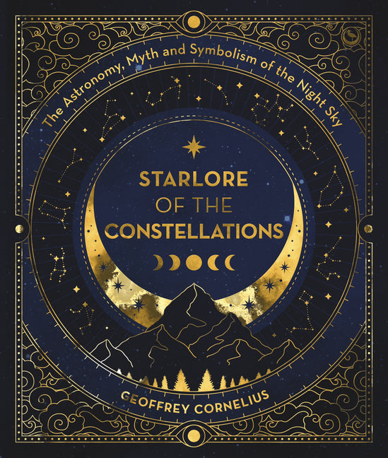 Book cover for Starlore of the Constellations: The Astronomy, Myth and Symbolism of the Night Sky