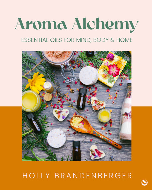 Book cover for Aroma Alchemy: Essential Oils for Mind, Body and Home