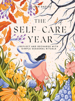 Book cover for The Self-Care Year: Reflect and Recharge with Simple Seasonal Rituals