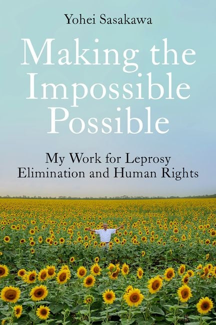 Book cover for Making the Impossible Possible: My Work for Leprosy Elimination and Human Rights