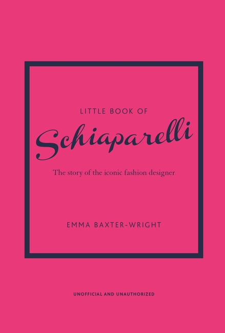 Book cover for Little Book of Schiaparelli: The Story of the Iconic Fashion House