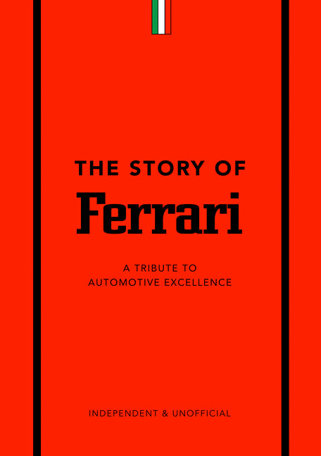 Book cover for The Story of Ferrari: A Tribute to Automotive Excellence