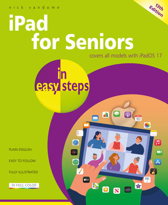 Book cover for iPad for Seniors in Easy Steps: Covers All Models with Ipados 17
