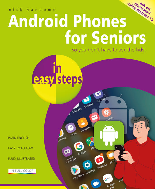 Book cover for Android Phones for Seniors in Easy Steps: Illustrated Using Android 13