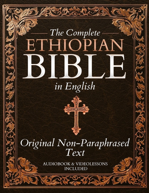 Book cover for Complete Ethiopian Bible in English - Original Non-Paraphrased Text: 88 Books from the Ancient Ge'ez Canon Unabridged, Including Enoch, Jubilees, and