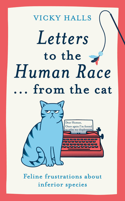 Book cover for Letters to the Human Race...from the Cat: Feline Frustrations about Inferior Species