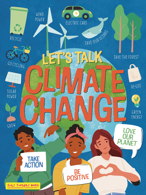 Book cover for Let's Talk Climate Change: Take Action, Be Positive, Love Our Planet