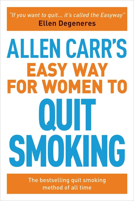 Book cover for Allen Carr's Easy Way for Women to Quit Smoking: The Bestselling Quit Smoking Method of All Time
