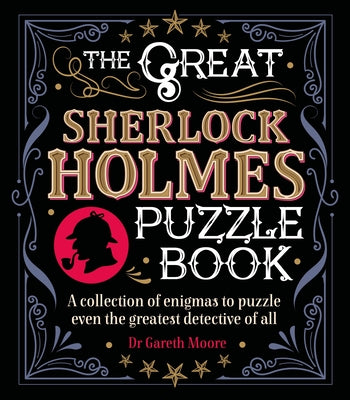 Book cover for The Great Sherlock Holmes Puzzle Book: A Collection of Enigmas to Puzzle Even the Greatest Detective of All