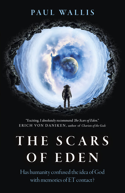 Book cover for Scars of Eden: Has Humanity Confused the Idea of God with Memories of Et Contact?