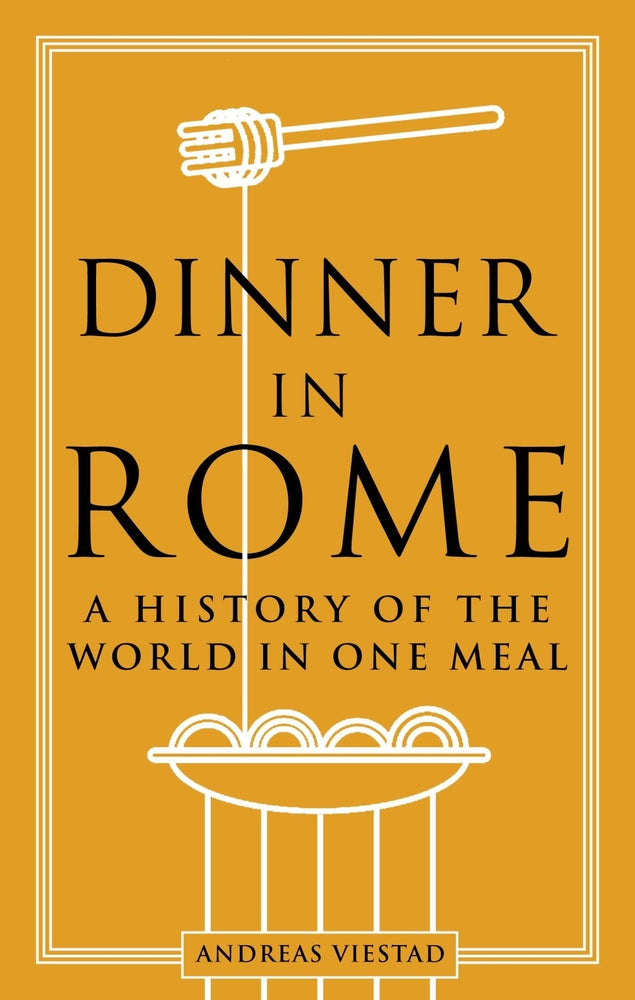 Book cover for Dinner in Rome: A History of the World in One Meal