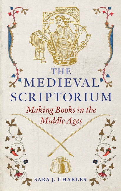 Book cover for Medieval Scriptorium: Making Books in the Middle Ages