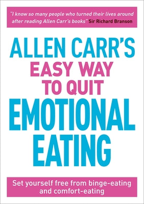 Book cover for Allen Carr's Easy Way to Quit Emotional Eating: Set Yourself Free from Binge-Eating and Comfort-Eating