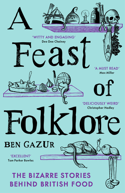 Book cover for Feast of Folklore: The Bizarre Stories Behind British Food