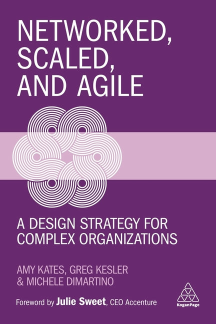 Book cover for Networked, Scaled, and Agile: A Design Strategy for Complex Organizations