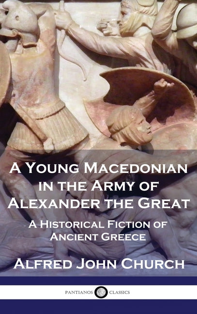 Book cover for A Young Macedonian in the Army of Alexander the Great: A Historical Fiction of Ancient Greece