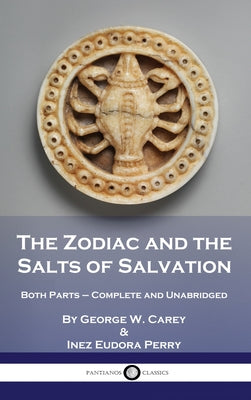 Book cover for The Zodiac and the Salts of Salvation: Both Parts - Complete and Unabridged