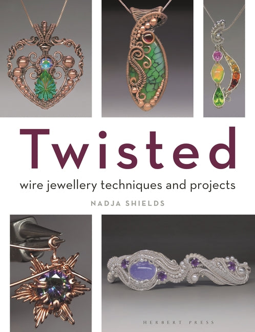 Book cover for Twisted: Wire Jewellery Techniques and Projects