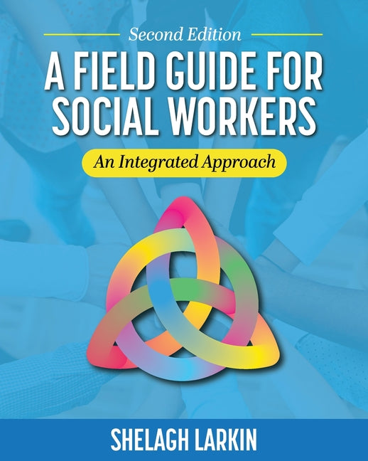 Book cover for A Field Guide for Social Workers: An Integrated Approach