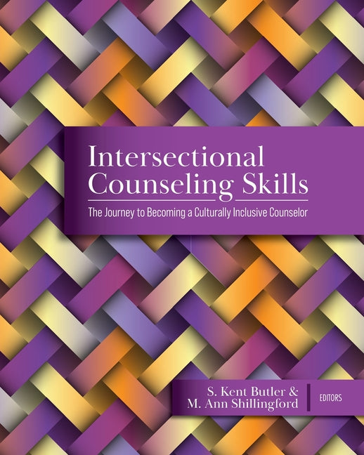 Book cover for Intersectional Counseling Skills: The Journey to Becoming a Culturally Inclusive Counselor