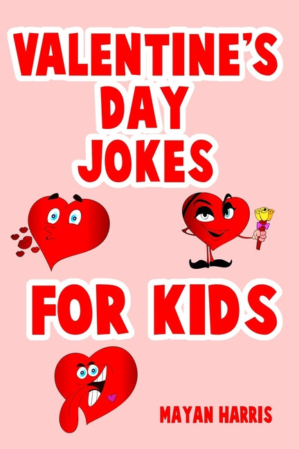 Book cover for Valentine's Day Jokes For Kids: Cute Valentine's Day Kids Gift Idea Perfect For Boys And Girls Valentine Gifts