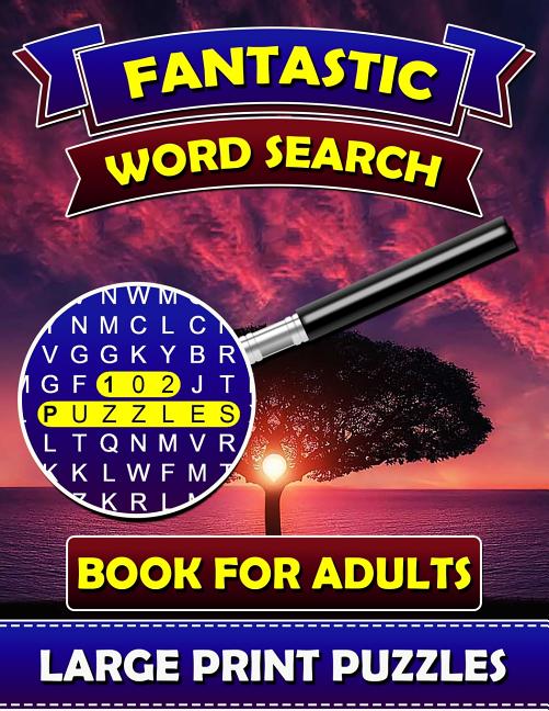 Book cover for Fantastic Word Search Books for Adults (Large Print Puzzles): Find and Seek Books for Adults. Puzzle Books for Adults.
