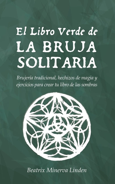 Book cover for Libro Verde De La Bruja Solitaria: Brujería tradicional, hechizos de magia y ejercicios para crear tu libro de las sombras