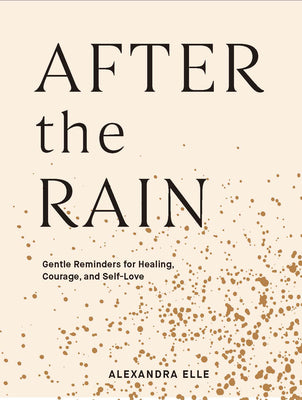 Book cover for After the Rain: Gentle Reminders for Healing, Courage, and Self-Love