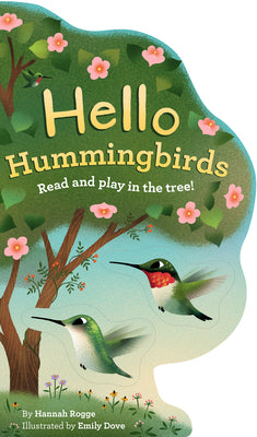 Book cover for Hello Hummingbirds: Read and Play in the Tree!