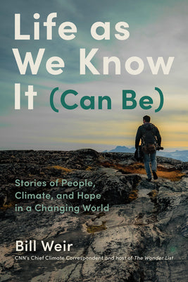 Book cover for Life as We Know It (Can Be): Stories of People, Climate, and Hope in a Changing World