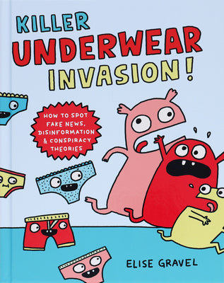 Book cover for Killer Underwear Invasion!: How to Spot Fake News, Disinformation & Conspiracy Theories