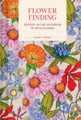 Book cover for Pocket Nature: Flower Finding: Delight in the Splendor of Wild Blooms