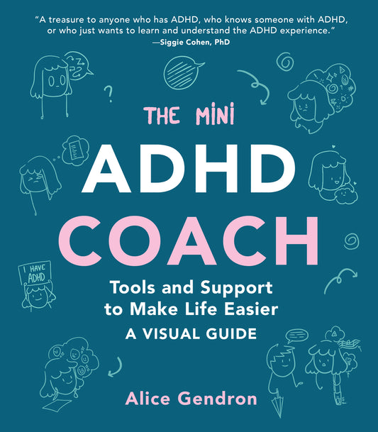 Book cover for The Mini ADHD Coach: Tools and Support to Make Life Easier--A Visual Guide