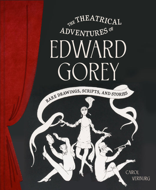 Book cover for Theatrical Adventures of Edward Gorey: Rare Drawings, Scripts, and Stories