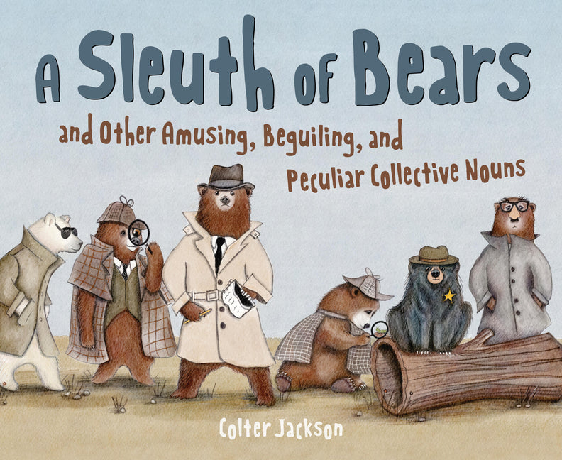 Book cover for Sleuth of Bears and Other Amusing, Beguiling, and Peculiar Collective Nouns