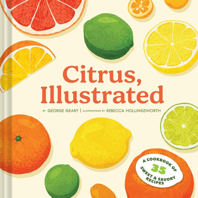 Book cover for Citrus, Illustrated: A Cookbook of 35 Sweet & Savory Recipes