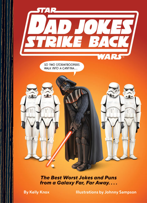 Book cover for Star Wars Dad Jokes Strike Back: The Best Worst Jokes and Puns from a Galaxy Far, Far Away. . . .