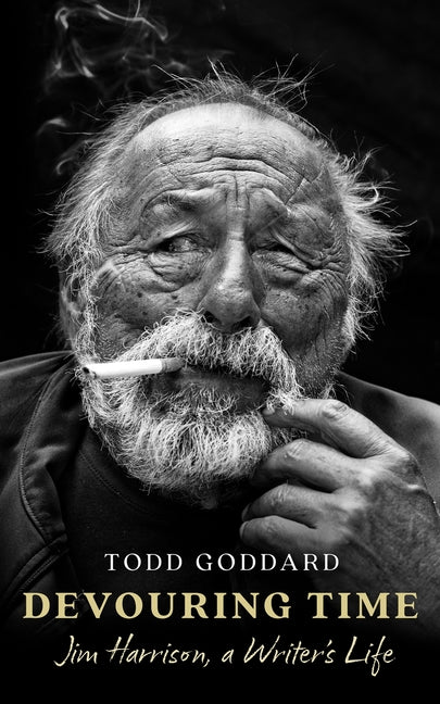 Book cover for Devouring Time: Jim Harrison, a Writer's Life