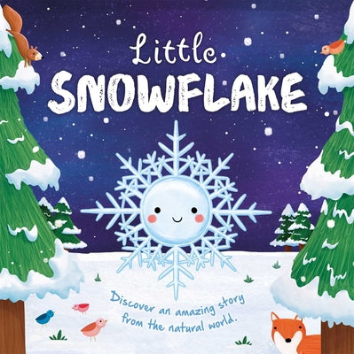 Book cover for Nature Stories: Little Snowflake: Discover an Amazing Story from the Natural World-Padded Board Book