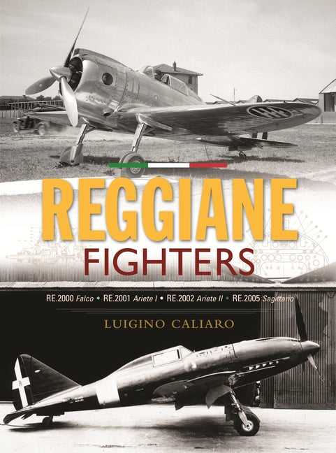 Book cover for Reggiane Fighters: Re.2000 Falco, Re.2001 Ariete I, Re.2002 Ariete II, Re.2005 Sagittario