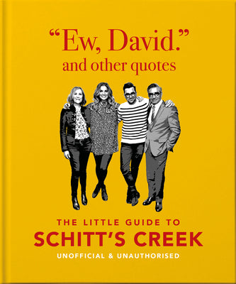 Book cover for Ew, David, and Other Quotes: The Little Guide to Schitt's Creek, Unofficial & Unauthorised