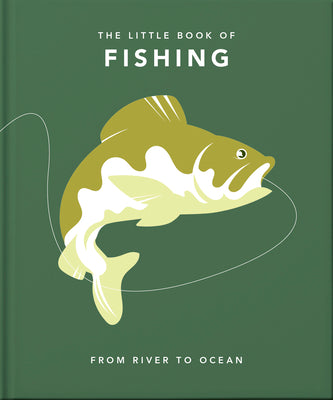 Book cover for The Little Book of Fishing: From River to Ocean