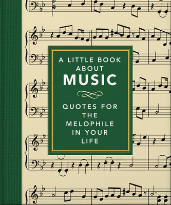 Book cover for A Little Book about Music: Quotes for the Melophile in Your Life