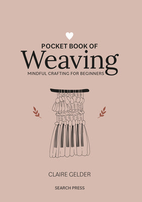 Book cover for Pocket Book of Weaving: Mindful Crafting for Beginners