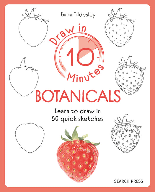Book cover for Draw in 10 Minutes: Botanicals: Learn How to Draw in 50 Quick Sketches