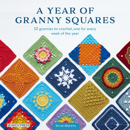 Book cover for A Year of Granny Squares: 52 Grannies to Crochet, One for Every Week of the Year