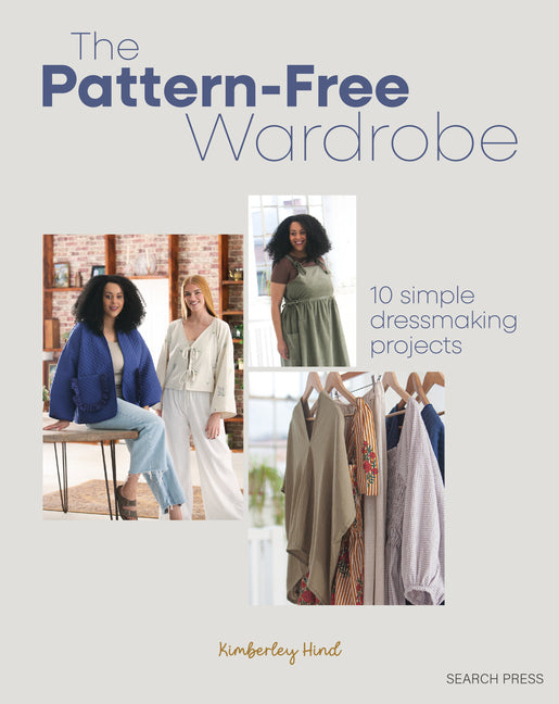 Book cover for Pattern-Free Wardrobe: 10 Simple Dressmaking Projects