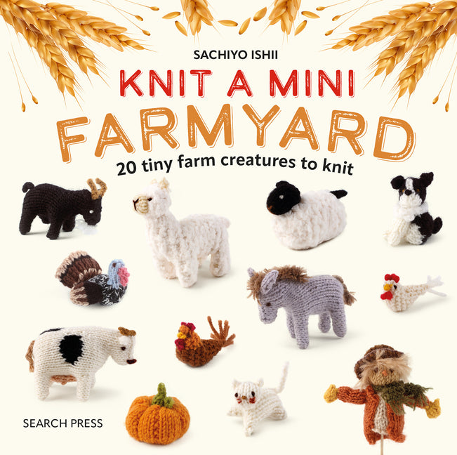 Book cover for Knit a Mini Farmyard: 20 Tiny Patterns to Knit