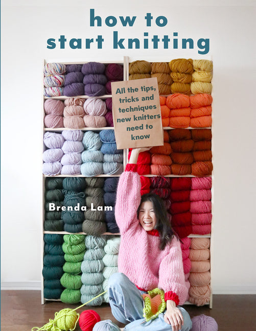 Book cover for How to Start Knitting: All the Tips, Tricks, and Techniques New Knitters Need to Know