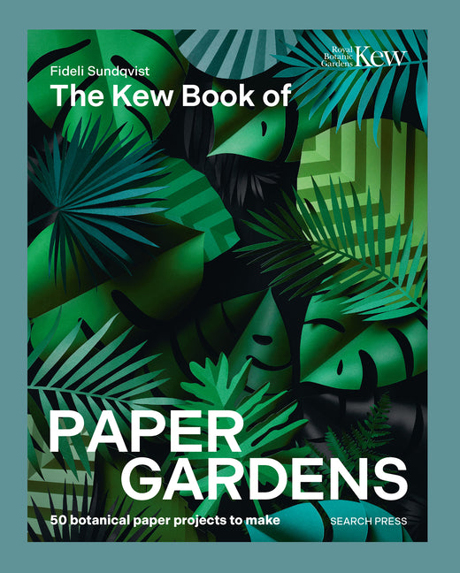 Book cover for Kew Book of Paper Gardens: 50 Botanical Paper Projects to Make